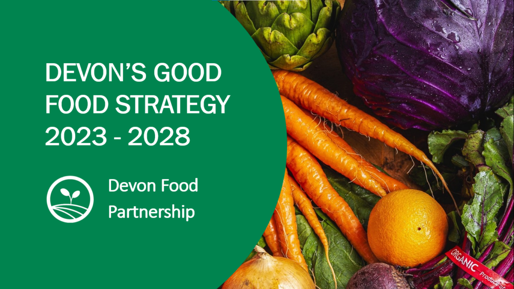 Devon's Good Food Strategy 2023-2028 Devon Food Partnership