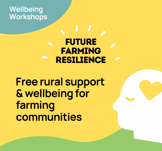 Wellbeing Workshops. Future Farming Resilience. Free rural support & wellbeing for farming communities